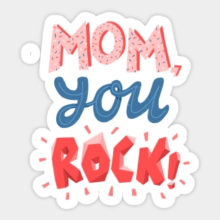 Mom, you rock! Sticker